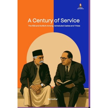 A Century of Service : The RSS and its work among Schedule Castes and Tribes
